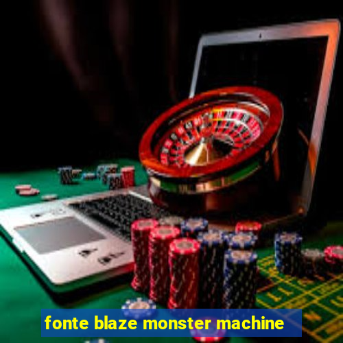 fonte blaze monster machine